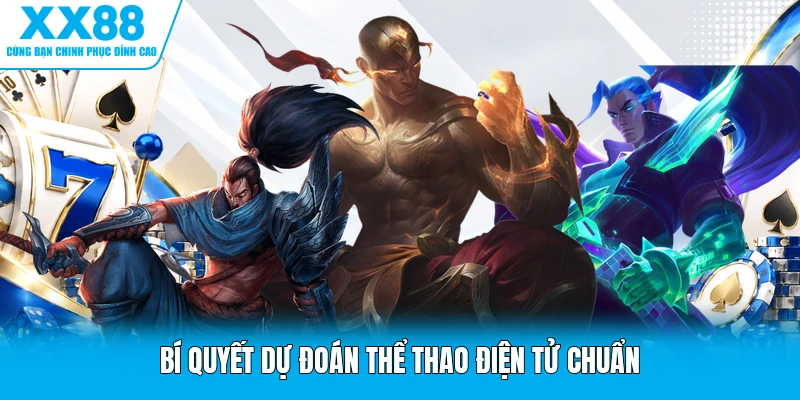 Bí quyết dự đoán thể thao điện tử chuẩn
