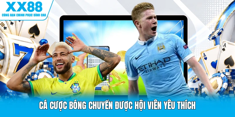 Cá cược bóng chuyền được hội viên yêu thích