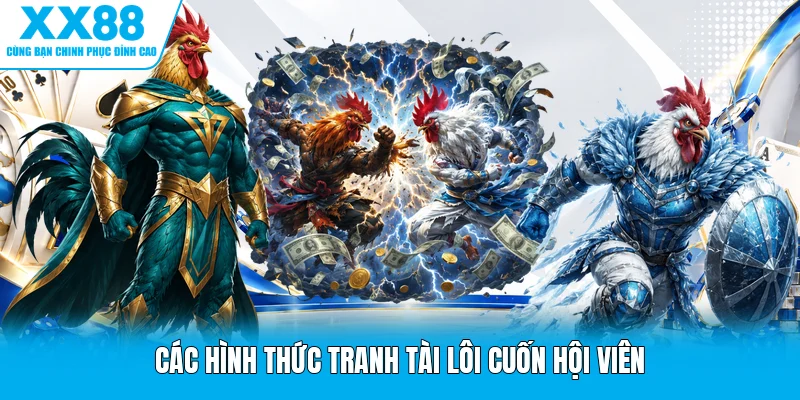 Các hình thức tranh tài lôi cuốn hội viên
