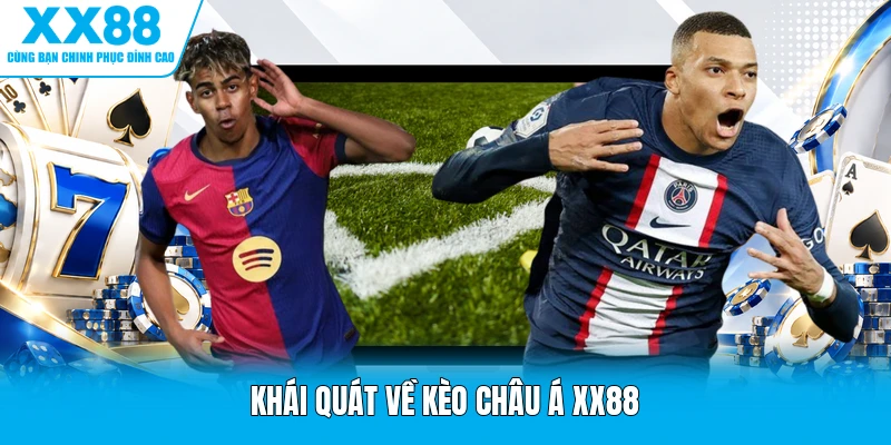 Khái quát về kèo châu Á XX88