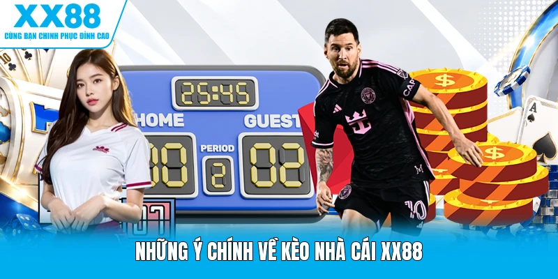 Những ý chính về kèo nhà cái XX88