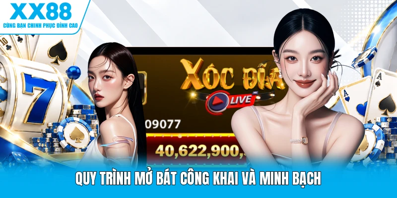 Quy trình mở bát công khai và minh bạch