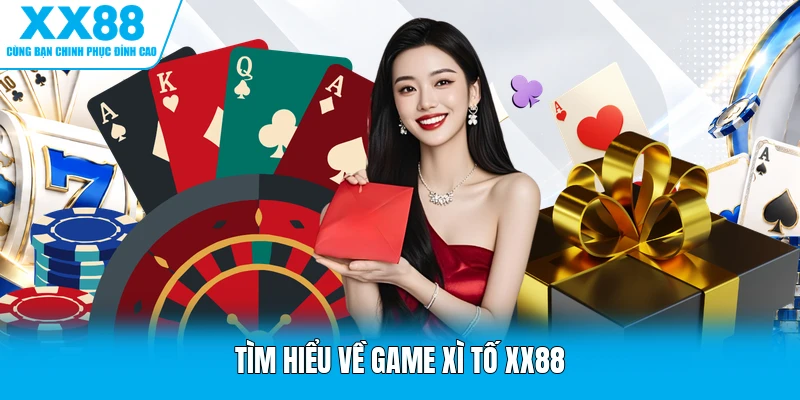 Tìm hiểu về game xì tố XX88