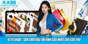 Xì Tố XX88 | Sân Chơi Đấu Trí Đỉnh Cao Nhất Cho Cao Thủ