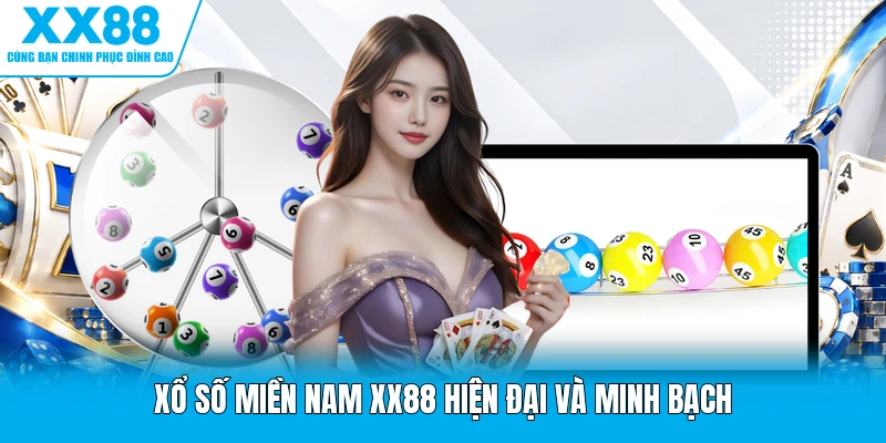 Xổ số miền Nam XX88 hiện đại và minh bạch