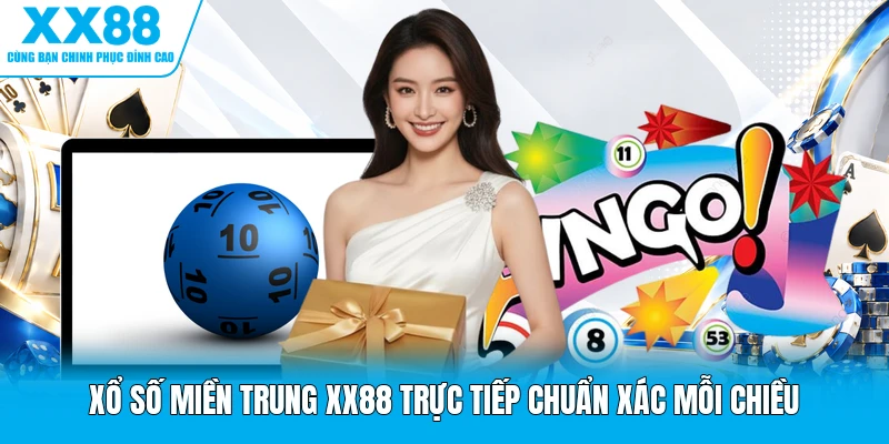 Xổ số miền Trung XX88 trực tiếp chuẩn xác mỗi chiều